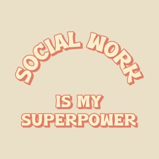 Social Work is My Superpower T-Shirt