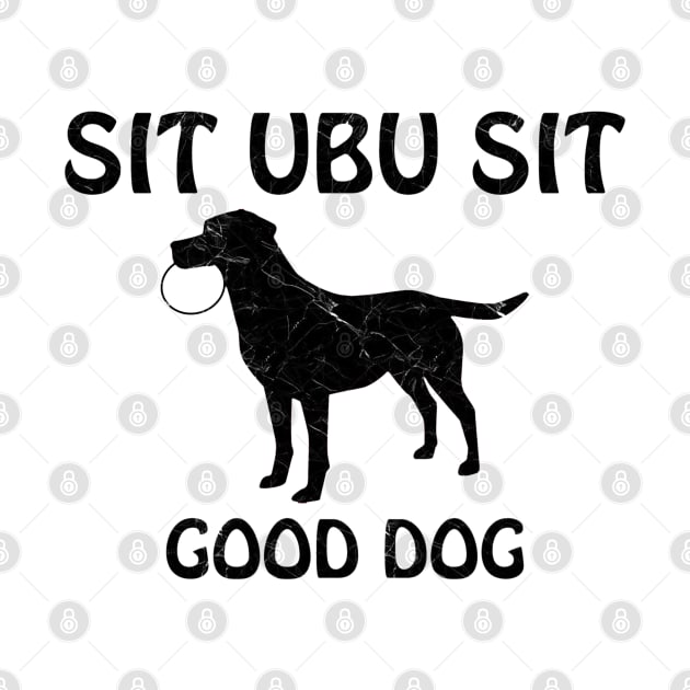 SIT UBU SIT 🐶 GOOD DOG by INLE Designs