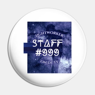 STAFF #999 ~ Lightworker on Duty Pin