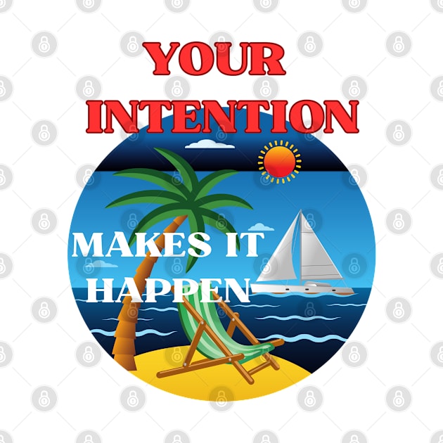 Your intention makes it happen by BOUTIQUE MINDFUL 