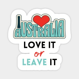 Australia - Love it, or leave it Magnet