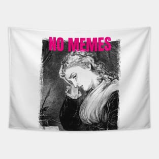 NO MEMES Tear Tapestry