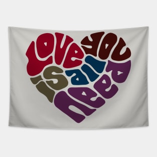 Love Is All You Need Word Art Tapestry