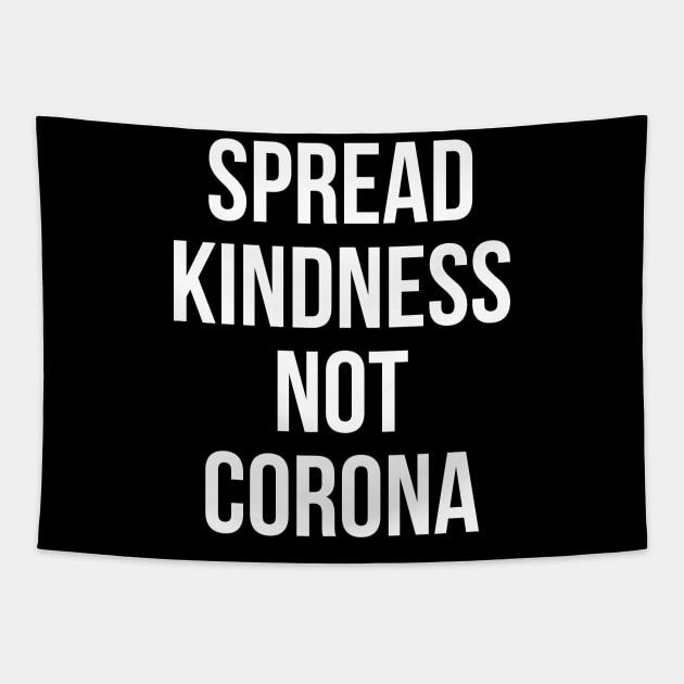 Spread Kindness Not Corona Tapestry by BBbtq