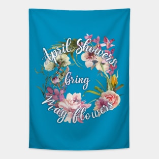 April showers bring May flowers Tapestry