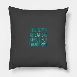 Theres a Great Big Beautiful Tomorrow! Colorful Paint Pillow