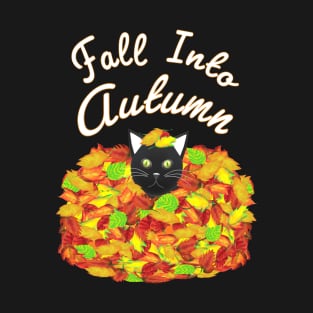 Fall Into Autumn. Kitty Cat in a Pile of Colorful Leaves. Fall Into Autumn. Kitty Cat in Pile of Colorful Leaves. (Black Background) T-Shirt