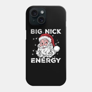 Big Nick Energy - Santa Christmas Phone Case