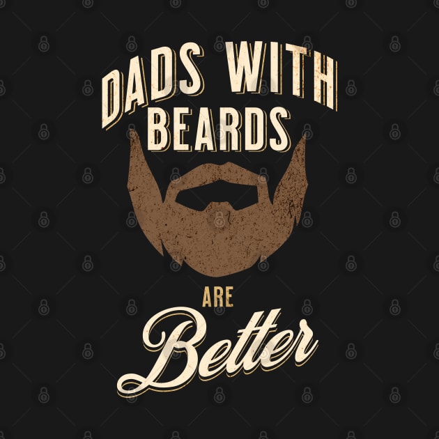 Dads with Beards are Better Shirt by IncpetionWear