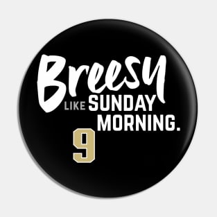 Breesy like Sunday Morning Pin