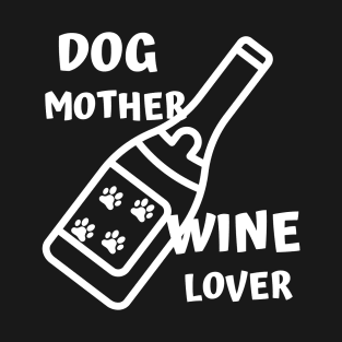 Dog Mother Wine Lover T-Shirt