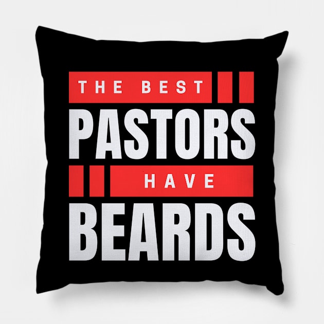 The Best Pastors Have Beards | Pastor Pillow by All Things Gospel