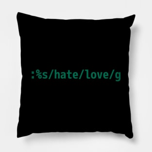 Replace Hate with Love - Peaceful vi/Vim Geek Green Design Pillow