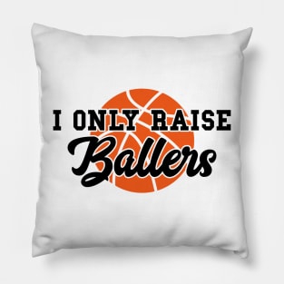 I Only Raise Ballers Funny Basketball Mom Dad Bball Gift Pillow