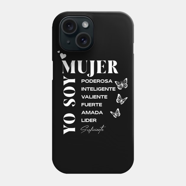 Yo Soy Mujer Fuerte, Latina Women Power, Mujer Valiente Poderosa, Chingona, Inteligente, Mexican Girls gifts Phone Case by ANAREL