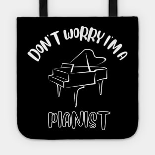 Don't Worry I'm A Pianist Tote