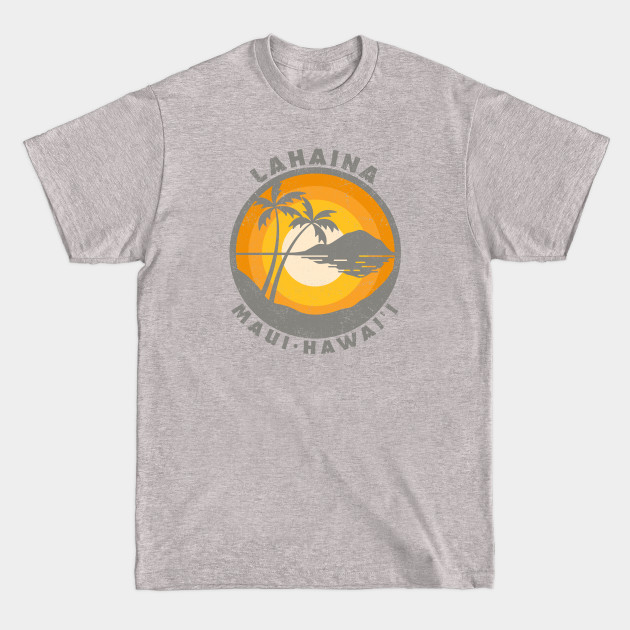 Disover Lahaina, Maui, Hawaii - Lahaina Maui Hawaii - T-Shirt