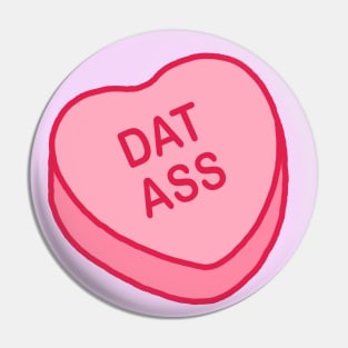 Conversation Hearts - Dat Ass - Valentines Day Pin