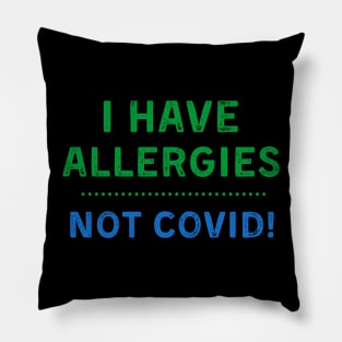 I Have Allergies NOT Covid Pillow