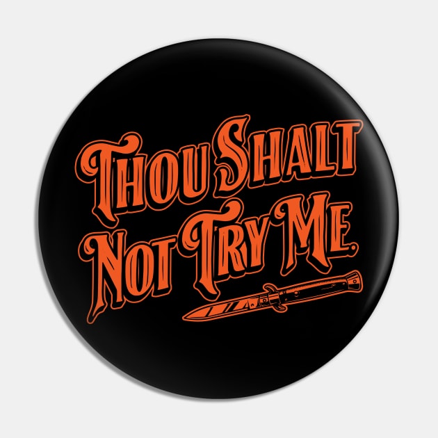 Halloween Thou Shalt Not Try Me Pin by SOURTOOF CREATIVE