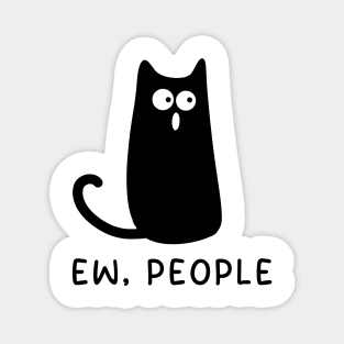 Black Cat Funny Ew People Meowy Cat Lovers Magnet