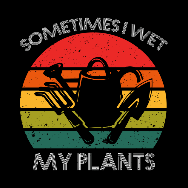 Sometimes I wet my plants by FatTize