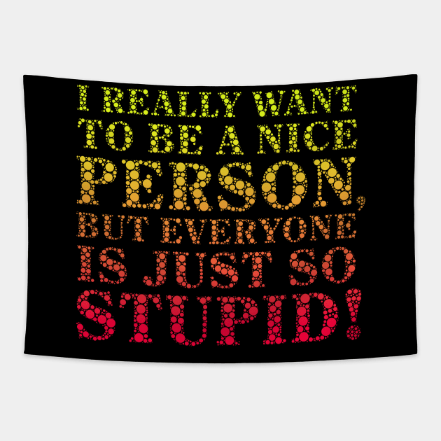 I Really Want to be a Nice Person Tapestry by Roufxis