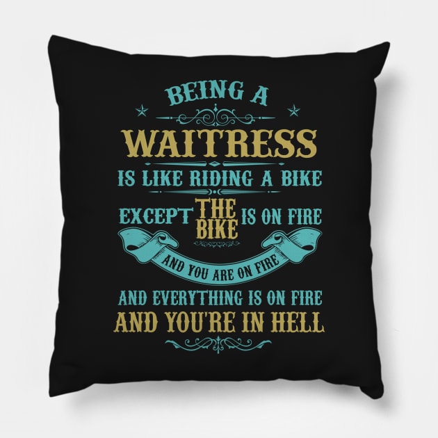 Being a waiterss is like riding bike Pillow by TEEPHILIC