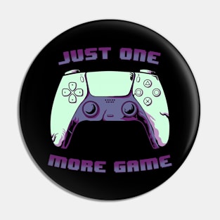 JUST ONE MORE GAME 2nd version Pin