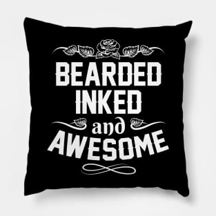 Bearded Inked And Awesome - Fathers Day Gifts - Funny Daddy Gift Pillow