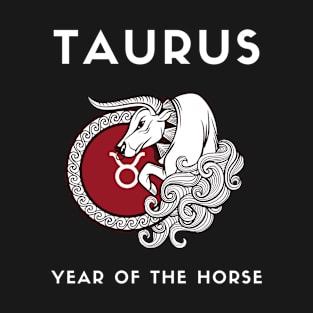 TAURUS / Year of the HORSE T-Shirt