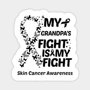 My Grandpas Fight Is My Fight Skin Cancer Awareness Magnet