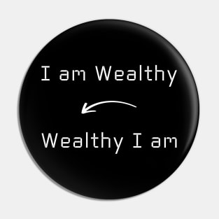 I am Wealthy T-Shirt mug apparel hoodie tote gift sticker pillow art pin Pin