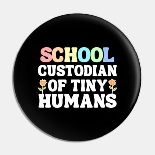 School Custodian Of Tiny Humans Pin