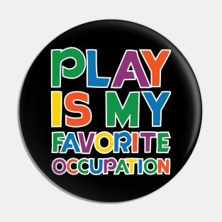 play is my favorite occupation Pin