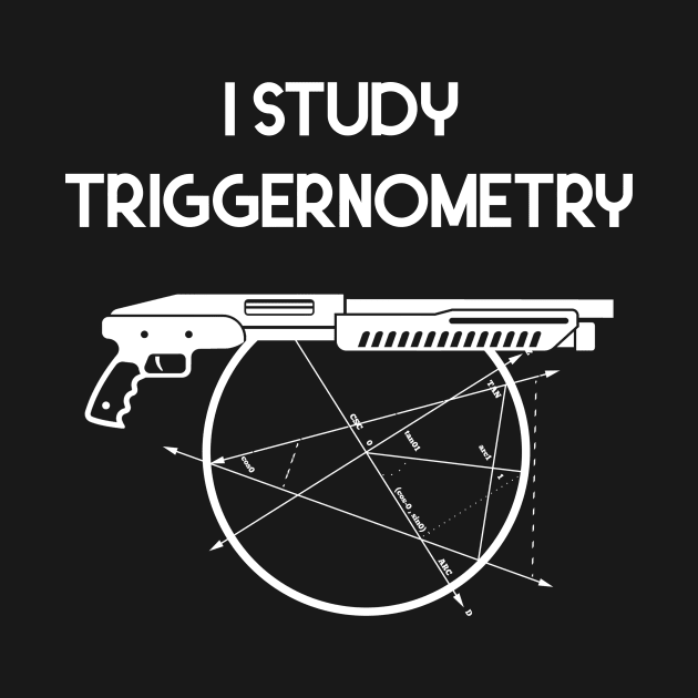 I Study Triggernometry Gun by Flipodesigner