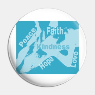 Teach Love Inspire - for Faith, Love, Hope, Kindness, and Peace Pin