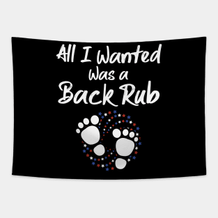 All I Wanted Was A Back Rub Baby Feet Pregnancy Announcement Tapestry