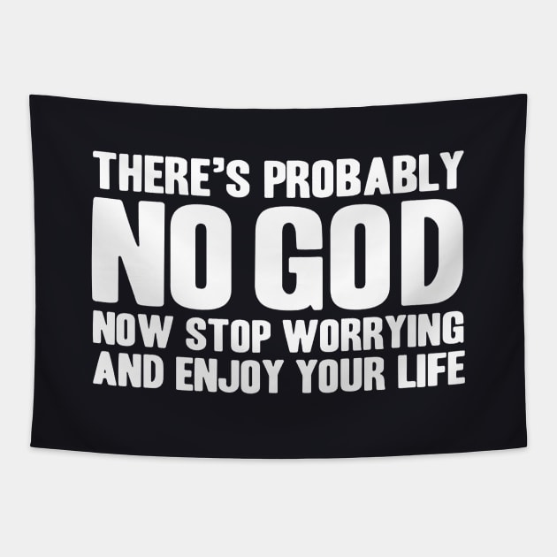 There Is Probably No God Atheist Atheism Dawkins Funny Enjoy Life Atheism Atheist Tapestry by huepham613