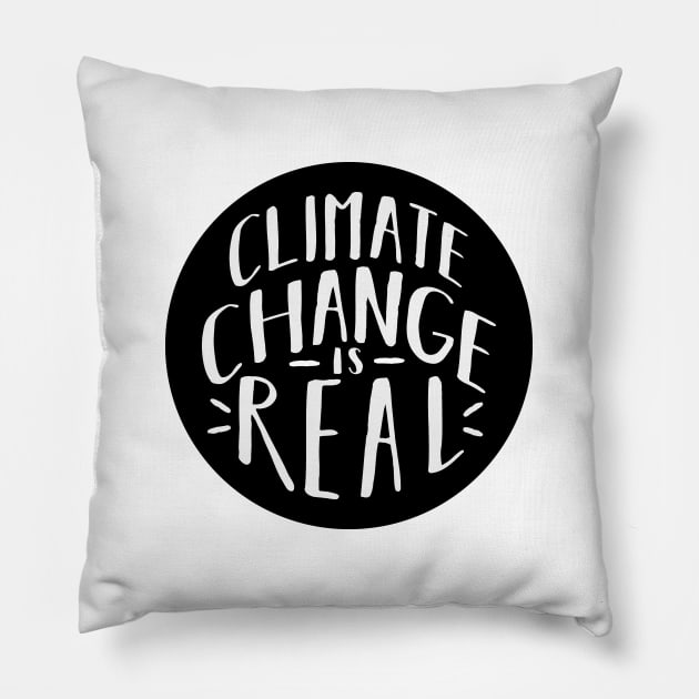 Climate Change Is Real Pillow by krimons