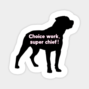 Choice Work Super Chief - Letterkenny Magnet