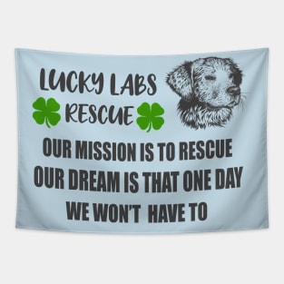 Lucky Labs Rescue - Our Mission Our Dream Tapestry