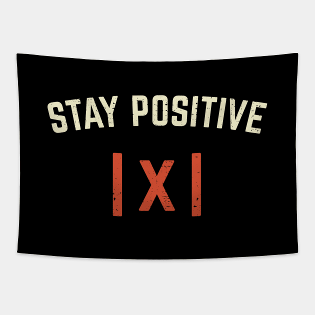 Stay Positive Math Teacher Mathematics Gift Tapestry by Dolde08