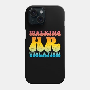 Walking HR Violation Phone Case