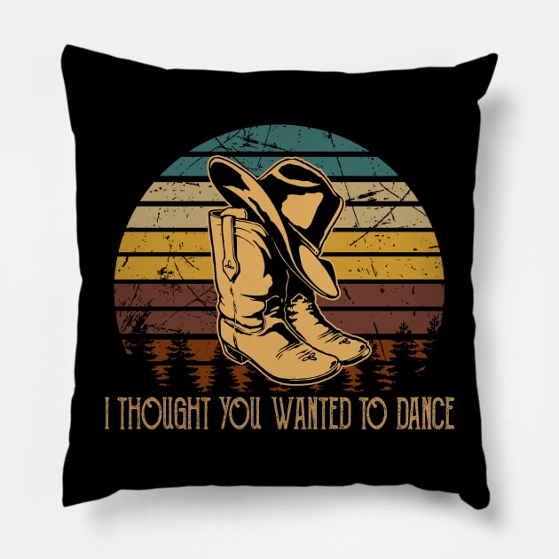 I Thought You Wanted To Dance Vintage Boots Cowboys Music Hats Pillow by Beetle Golf