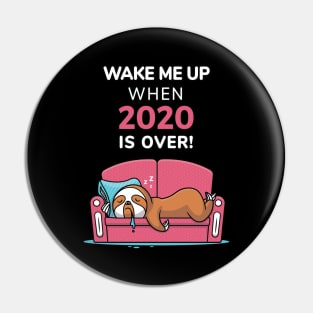 Wake Me Up When 2020 is Over Pin