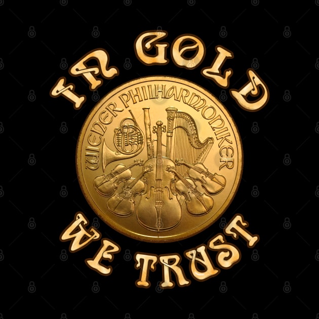 In Gold We Trust - Philharmonic Gold Coin by SolarCross