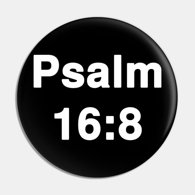 Psalm 16:8  Typography Pin by Holy Bible Verses