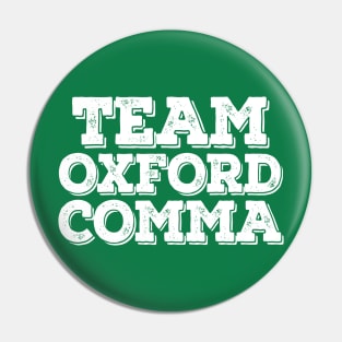 Team Oxford Comma  / English Nerds / College Life Pin