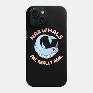 Narwhals Are Really Real Phone Case